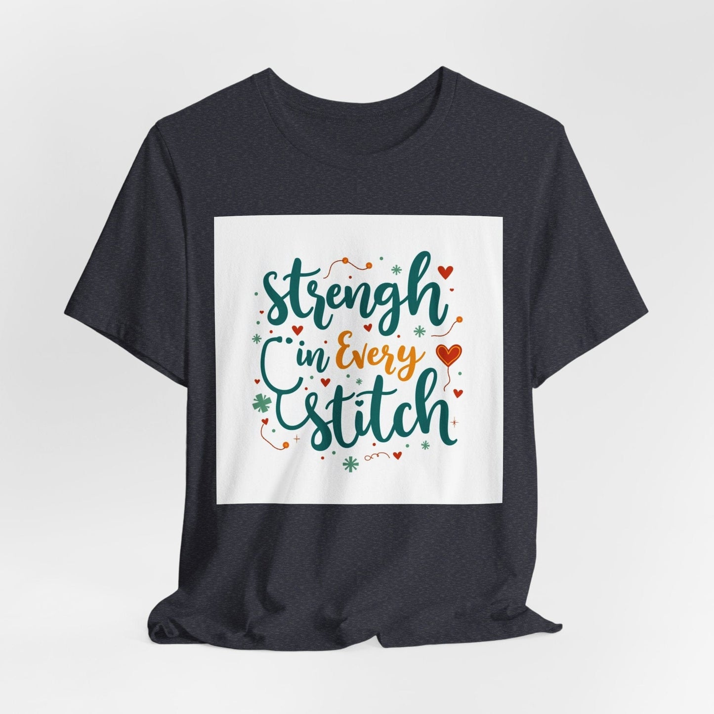 Strength in Every Stitch T-shirt