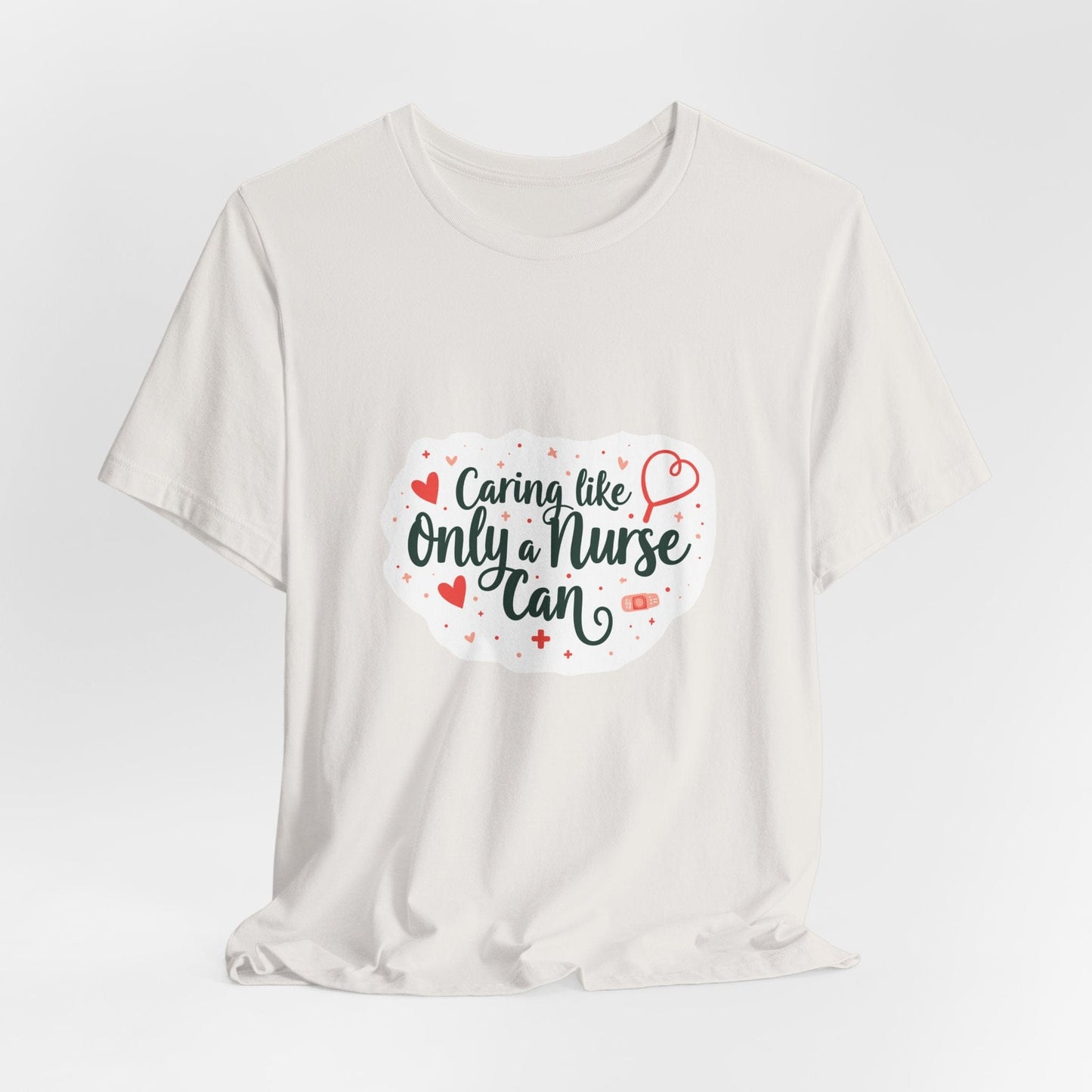 Caring like only a nurse can T-shirt