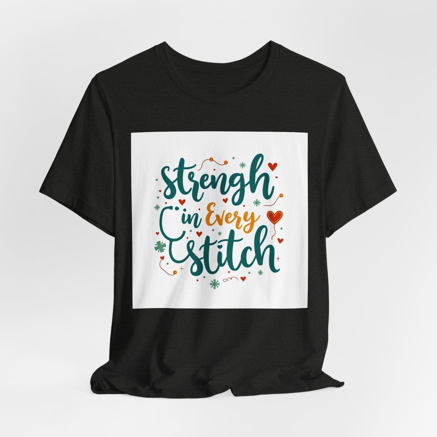 Strength in Every Stitch T-shirt